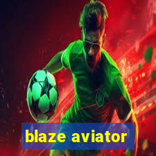 blaze aviator